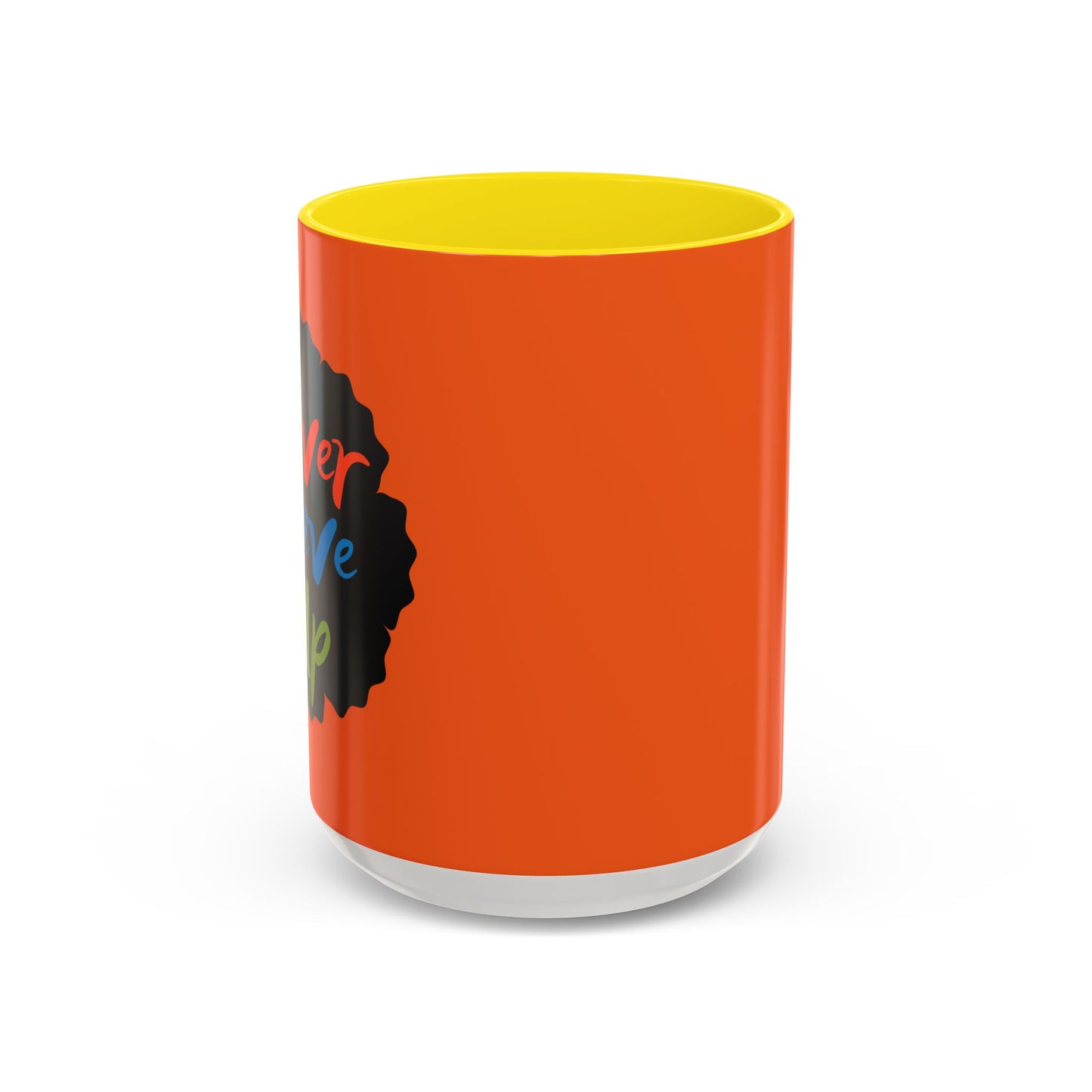 Never Give Up Accent Coffee Mug (11, 15oz)