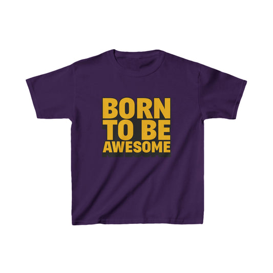 Born To Be Awesome Kids Heavy Cotton™ Tee