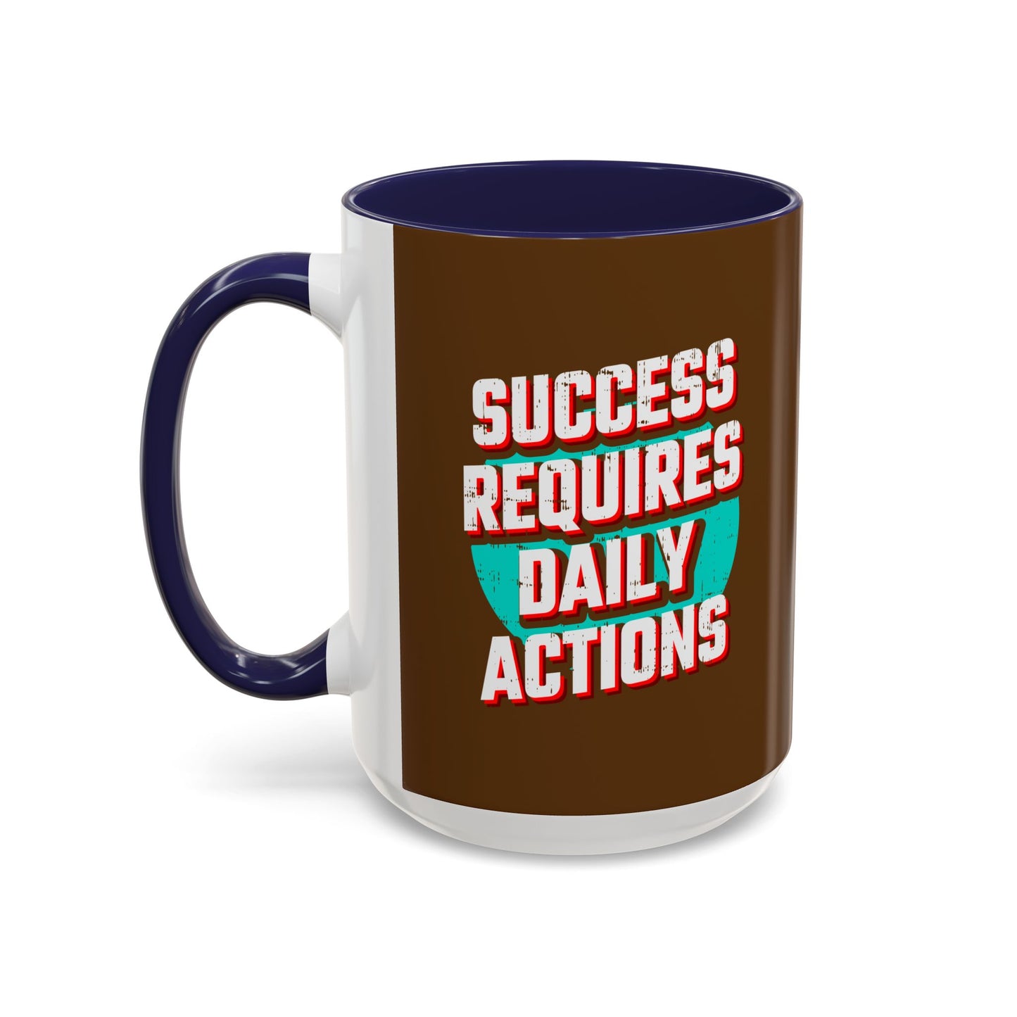 Success Requires Daily Actions Accent Coffee Mug (11, 15oz)