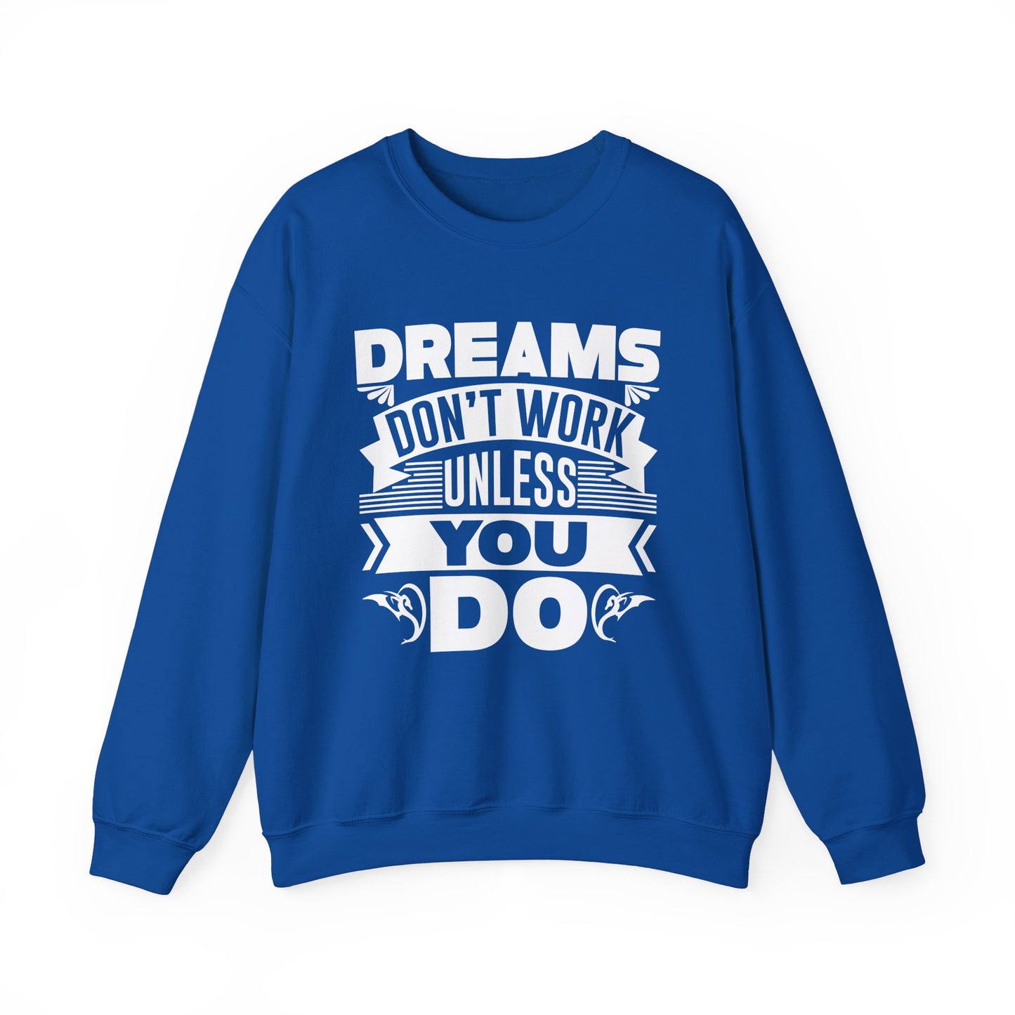 Dreams Don't Work Unless You Do Unisex Heavy Blend™ Crewneck Sweatshirt