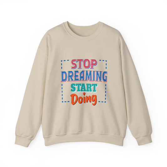 Stop Dreaming Start Doing Unisex Heavy Blend™ Crewneck Sweatshirt