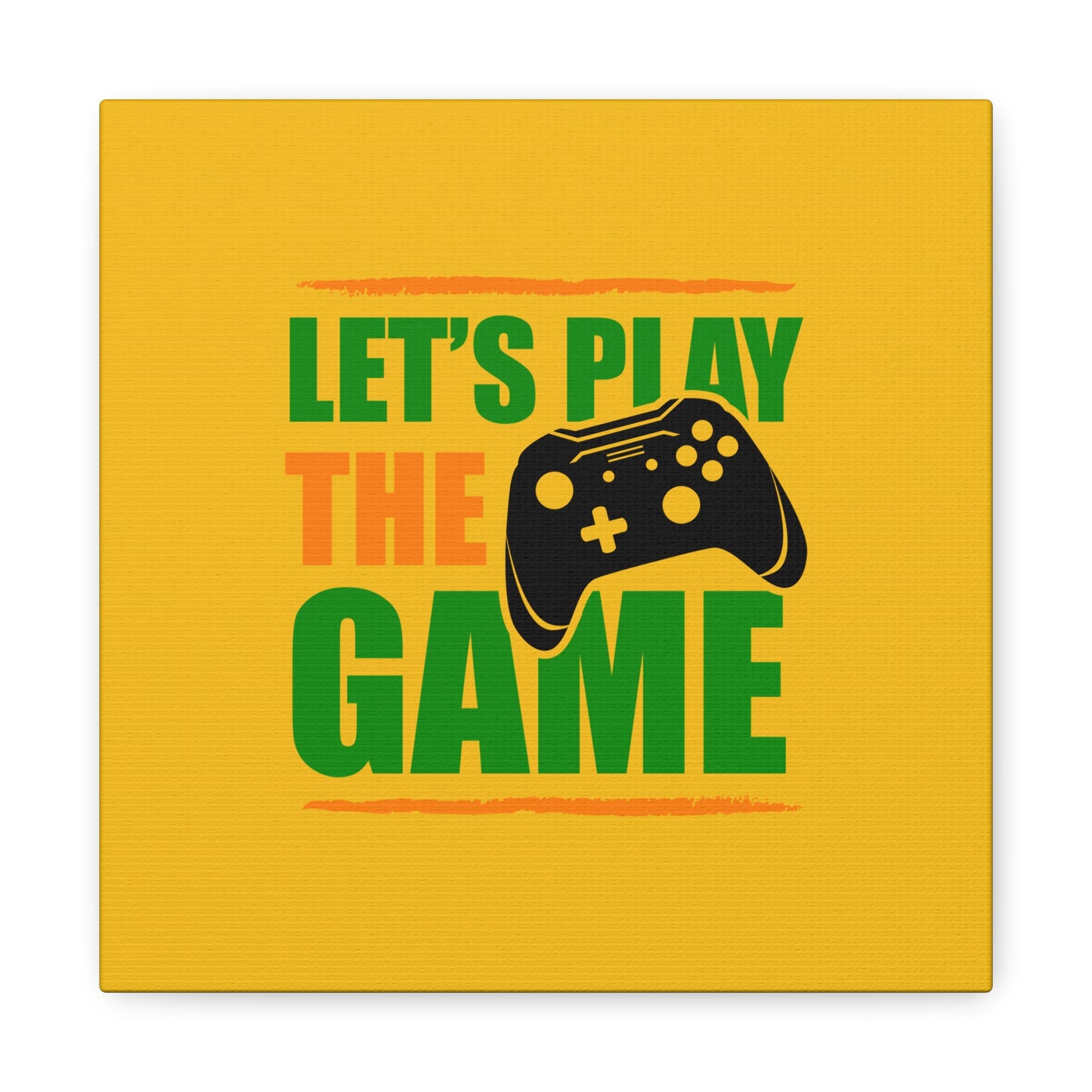 Let's Play The Game Matte Canvas, Stretched, 1.25"