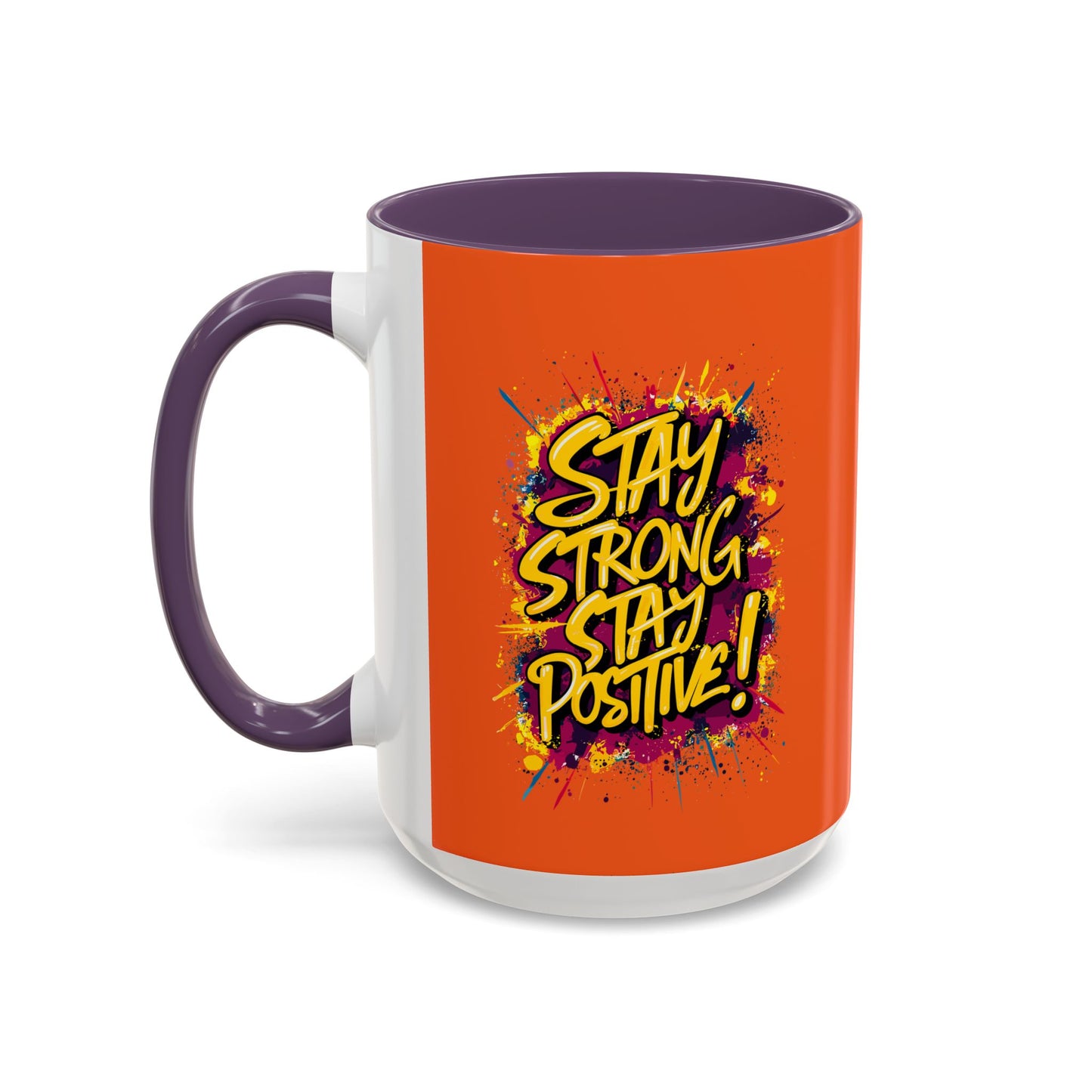 Stay Strong Stay Positive! Accent Coffee Mug (11, 15oz)