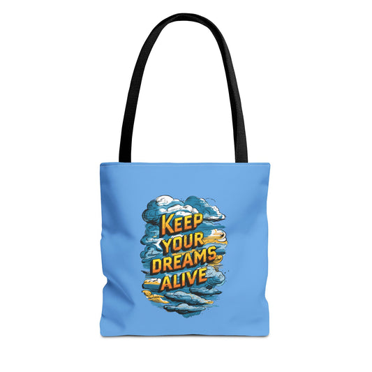 Keep Your Dreams Alive Tote Bag (AOP)