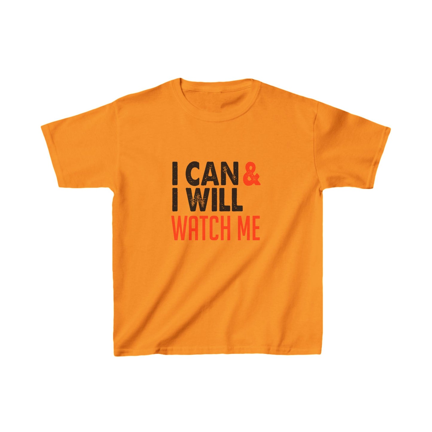 I Can & I Will Watch Me Kids Heavy Cotton™ Tee