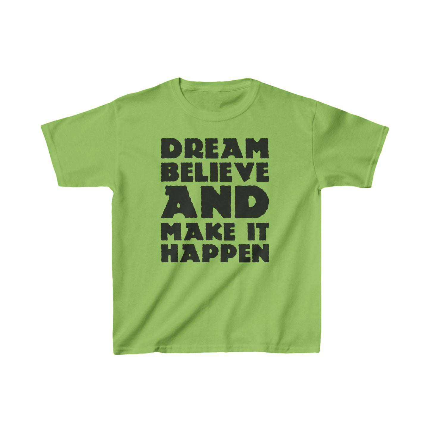 Dream Believe And Make It Happen Kids Heavy Cotton™ Tee