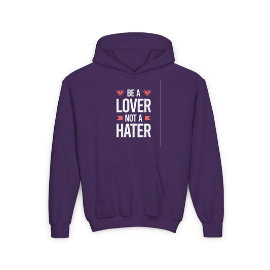 Be A Lover Not A Hater Youth Heavy Blend Hooded Sweatshirt