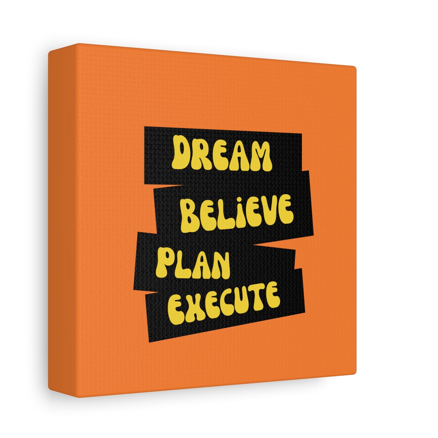 Dream Believe Plan Execute Matte Canvas, Stretched, 1.25"