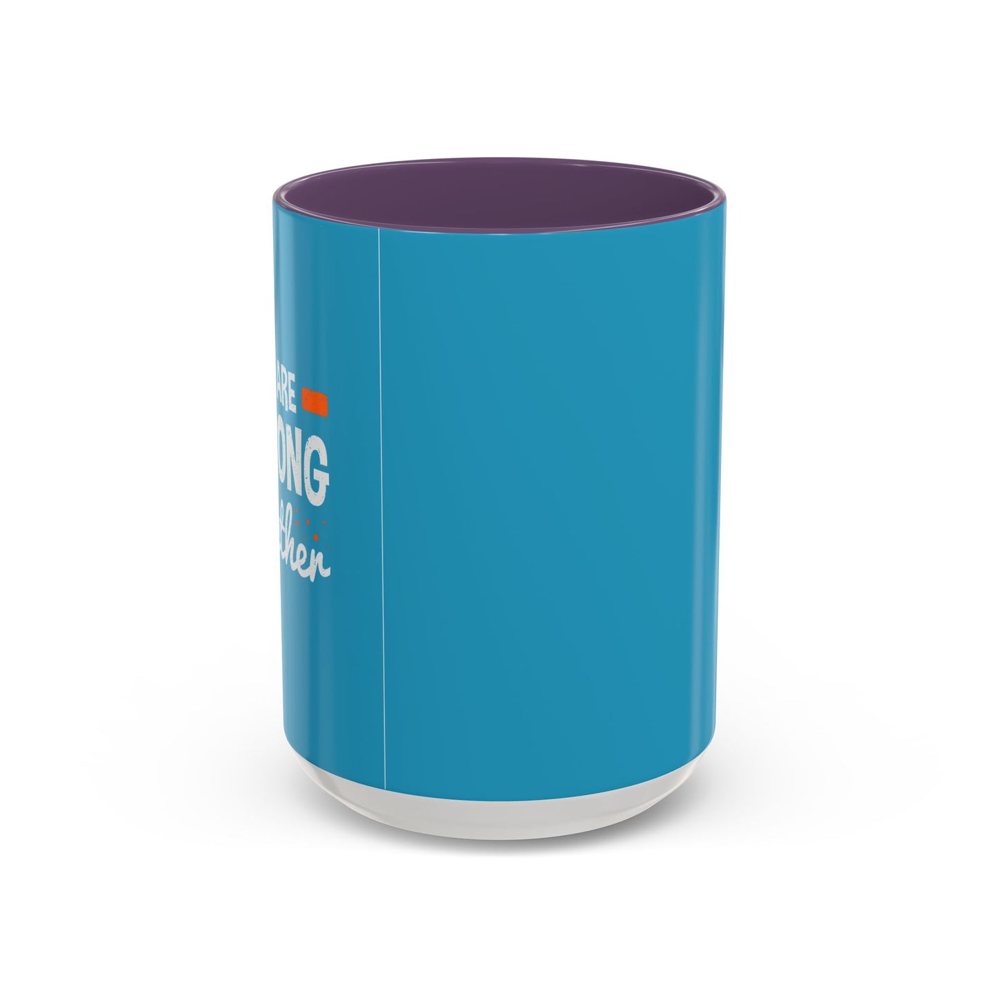 We Are Strong Together Accent Coffee Mug (11, 15oz)