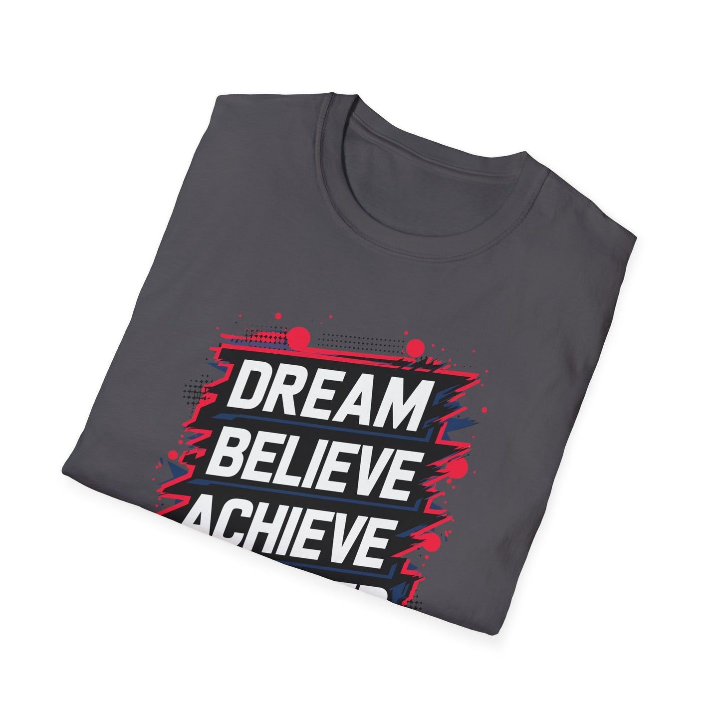 Dream Velieve Achieve Succeed Unisex Softstyle T-Shirt
