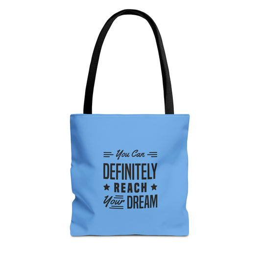 You Can Definitely Reach Your Dream Tote Bag (AOP)
