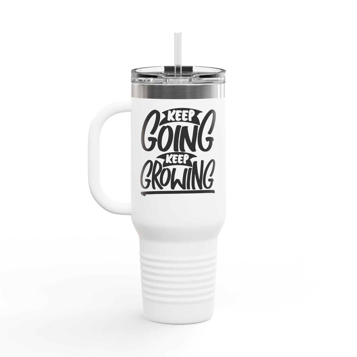 Keep Going Keep Growing Insulated Travel Mug, 40oz