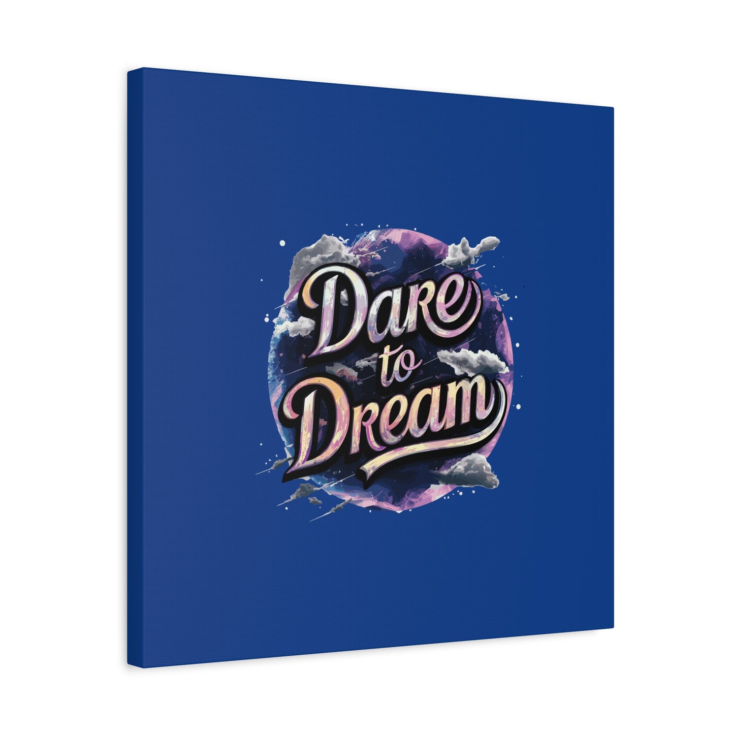 Dare To Dream Matte Canvas, Stretched, 1.25"