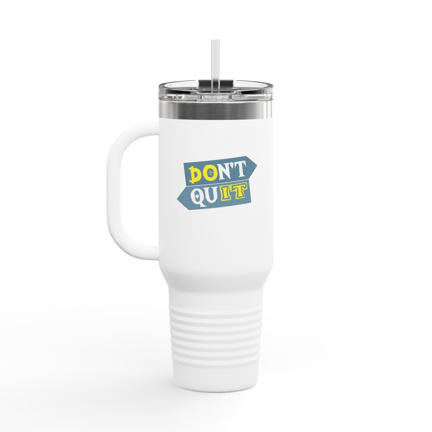 Don't Quit Insulated Travel Mug, 40oz