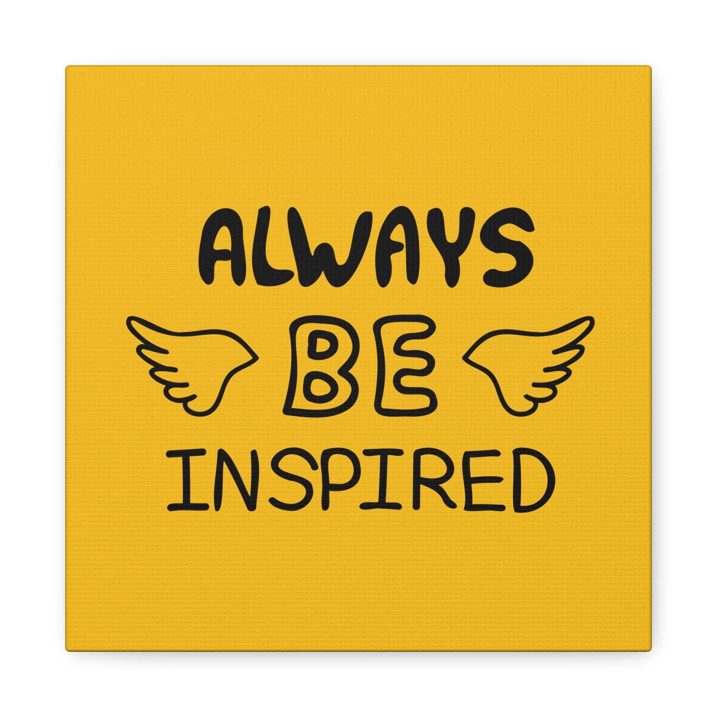 Always Be Inspired Matte Canvas, Stretched, 1.25"