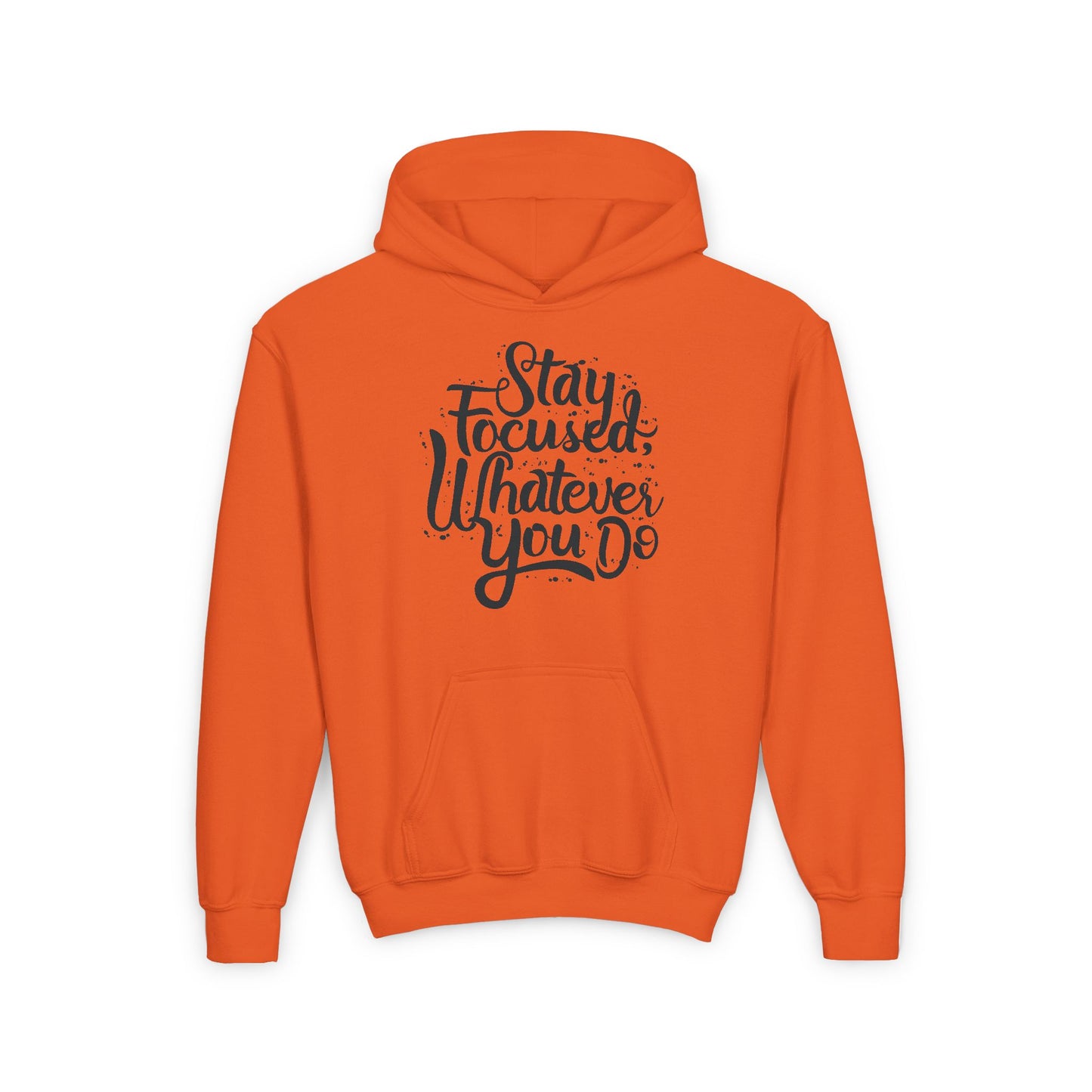 Stay Focuse Whatever You Do Youth Heavy Blend Hooded Sweatshirt