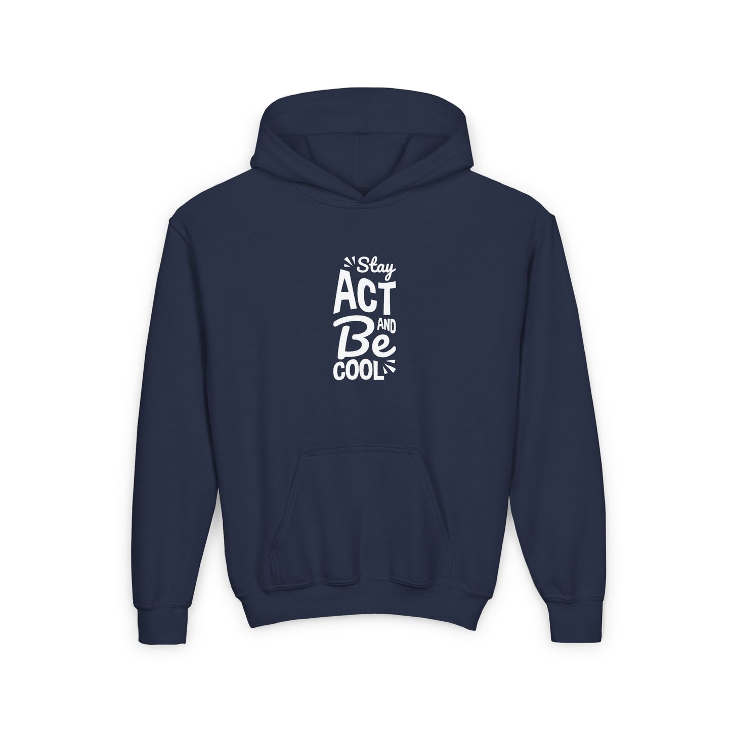 Stay Act And Be Cool Youth Heavy Blend Hooded Sweatshirt