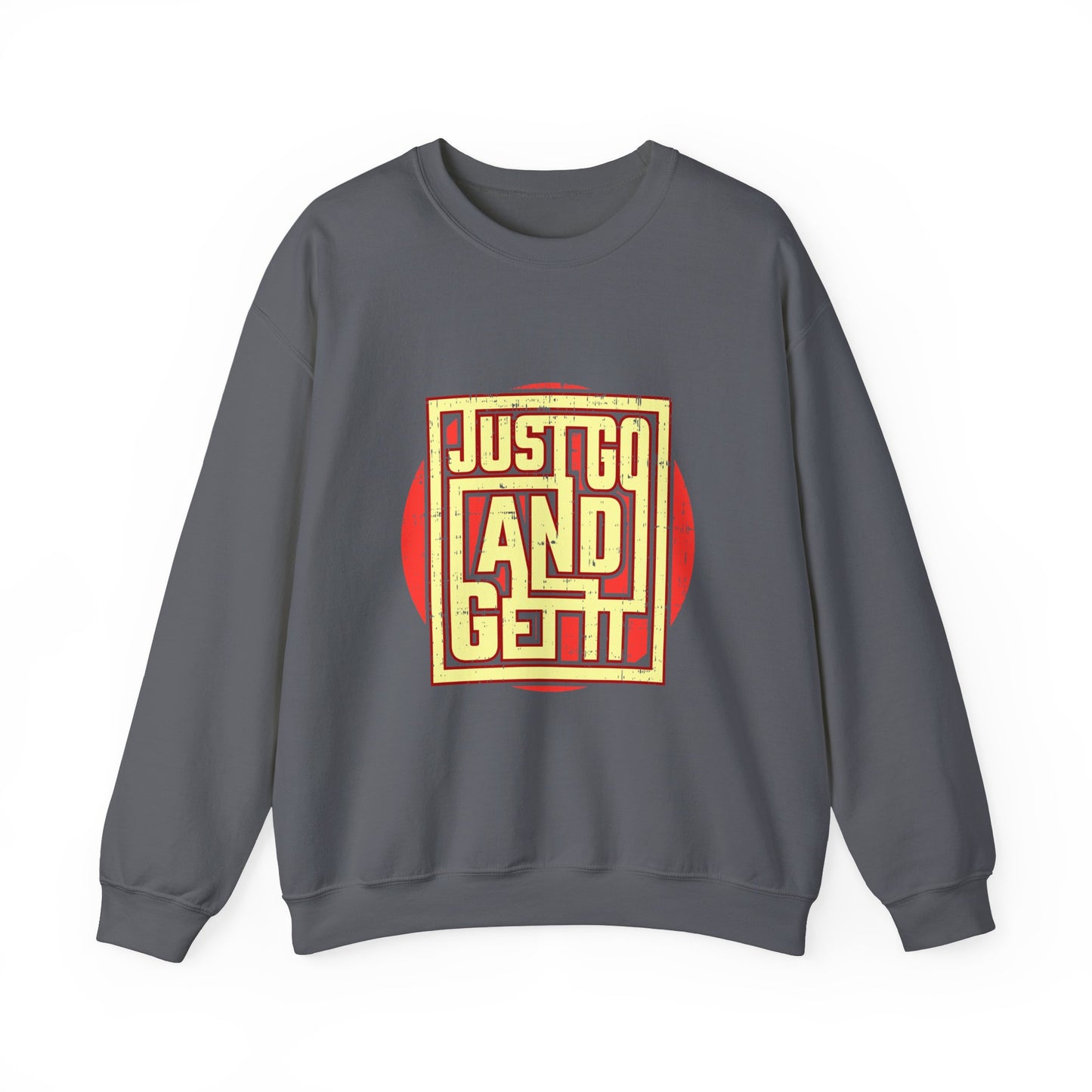 Just Go And Get It Unisex Heavy Blend™ Crewneck Sweatshirt