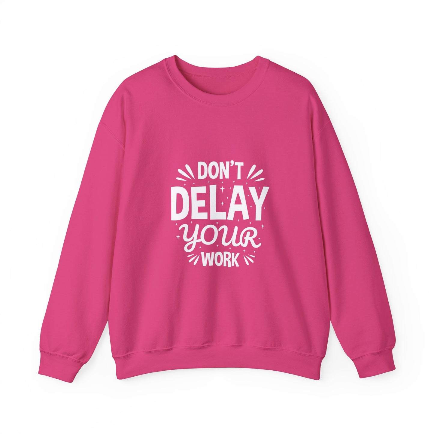 Don' T Delay Your Work Unisex Heavy Blend™ Crewneck Sweatshirt