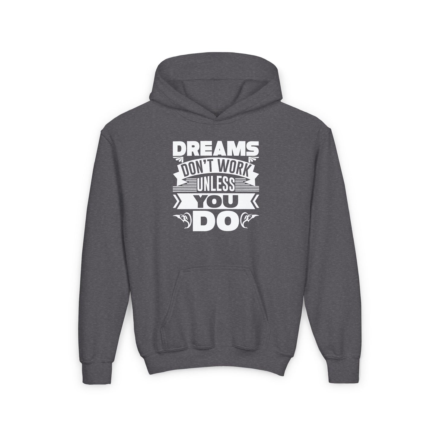 Dreams Don't Work Unless You Do Youth Heavy Blend Hooded Sweatshirt