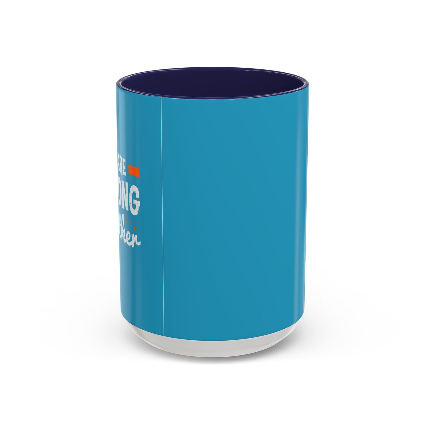 We Are Strong Together Accent Coffee Mug (11, 15oz)