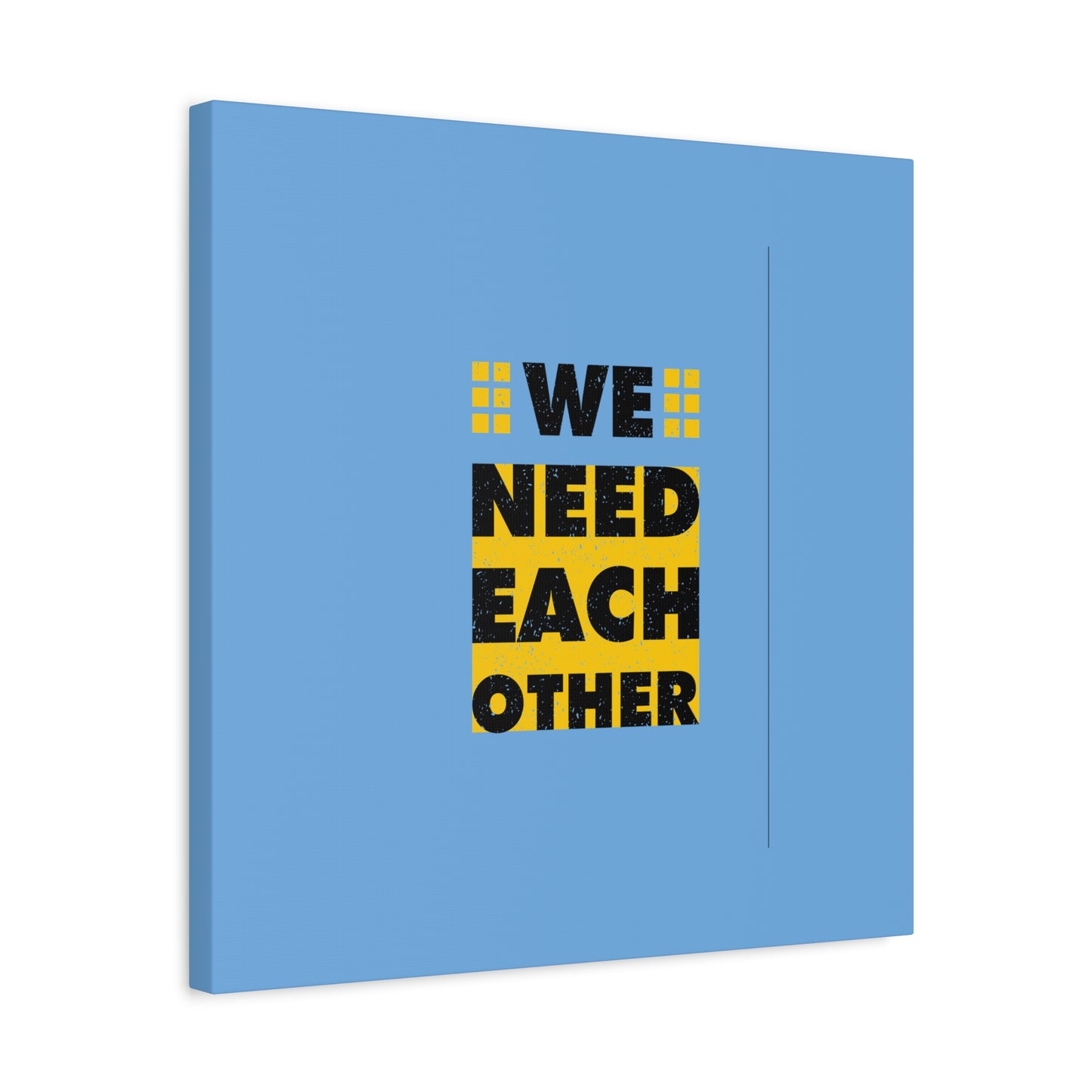 We Need Each Other Matte Canvas, Stretched, 1.25"