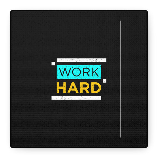 Work Hard Matte Canvas, Stretched, 1.25"
