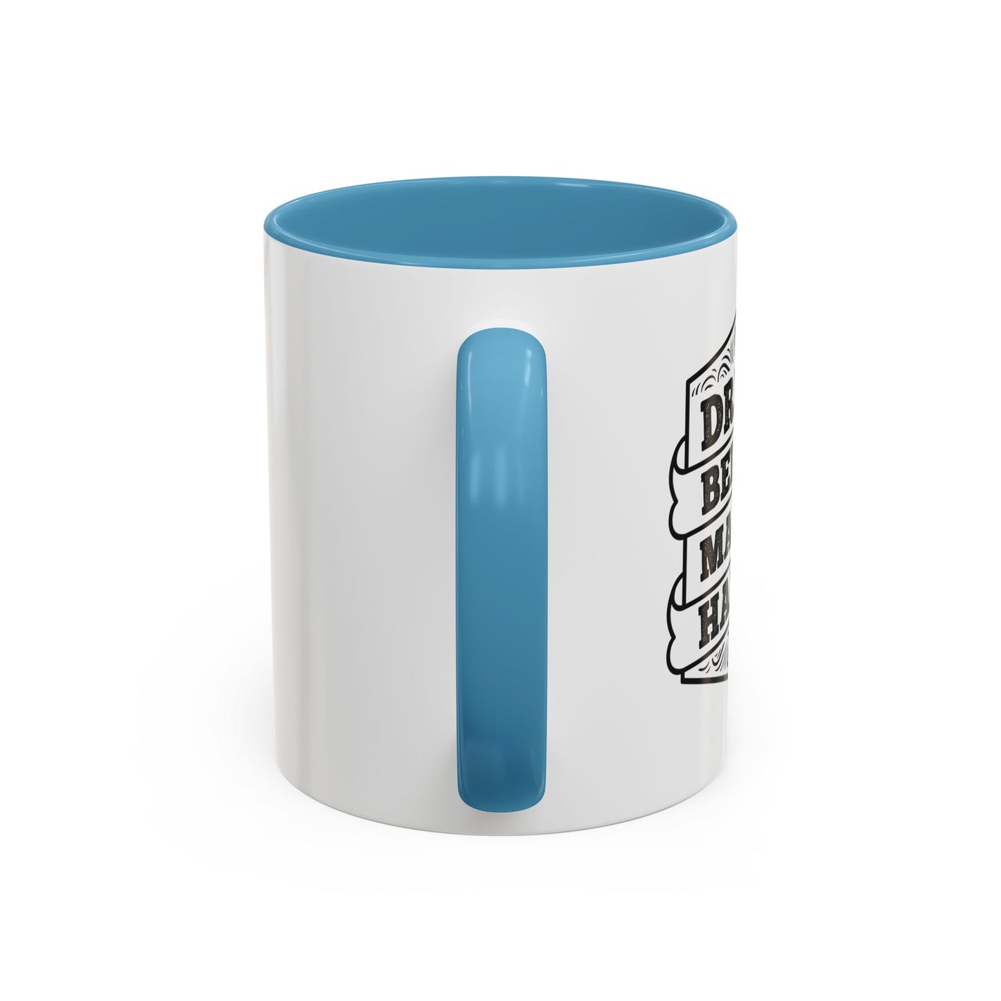 Dream Believe Make It Happen Accent Coffee Mug (11, 15oz)